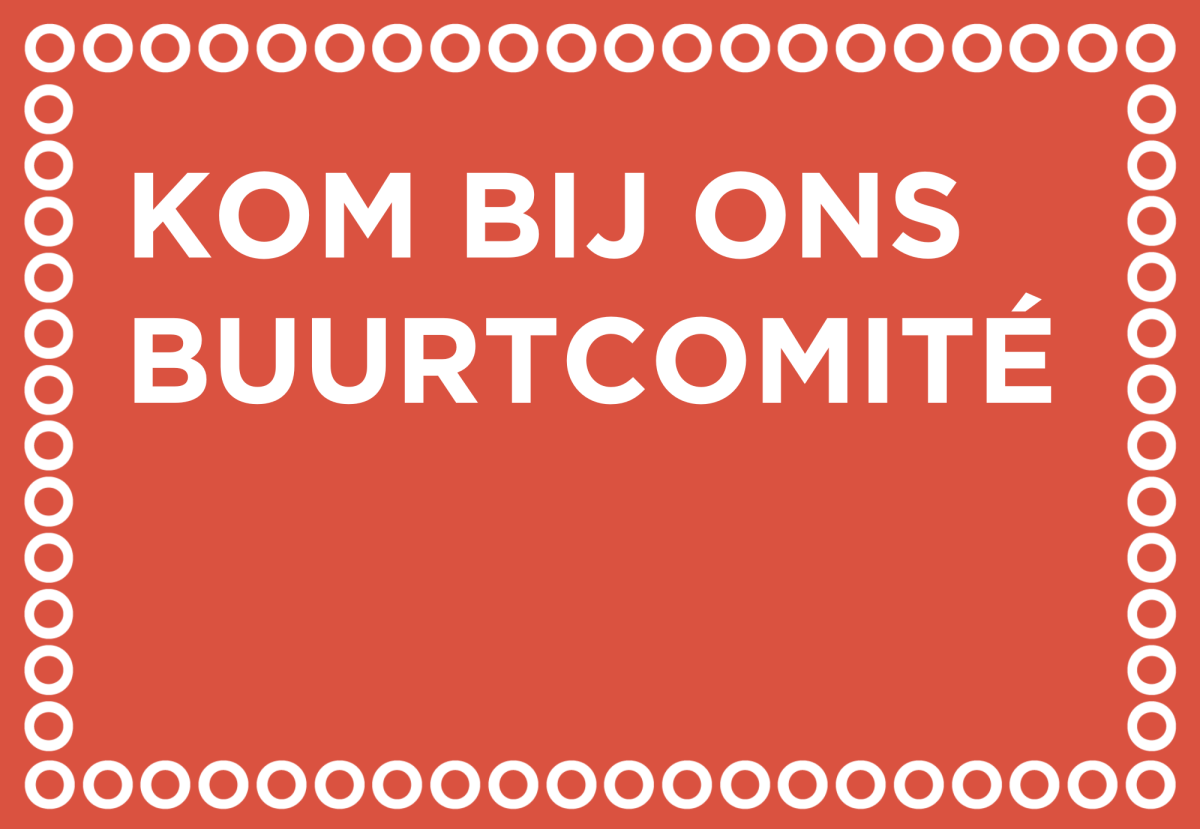 Wij zoeken nieuwe buurtcomitéleden!